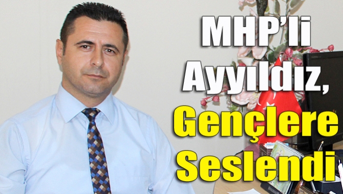 MHP İl Başkan Yardımcısı Özkan Ayyıldız, 24 Haziran’da ilk kez