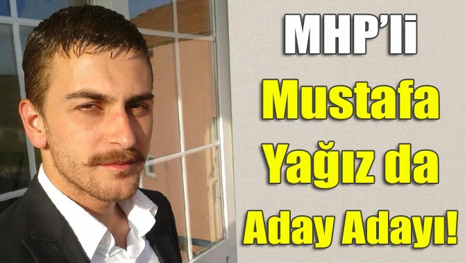 Kandıra esnaflarından merhum Sami Yağız’ın oğlu Mustafa Yağız’ın, MHP’den milletvekili