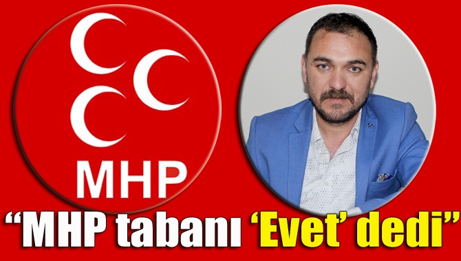 MHP Kandıra İlçe Başkanı Ahmet Uğur, MHP tabanının Genel Başkanın