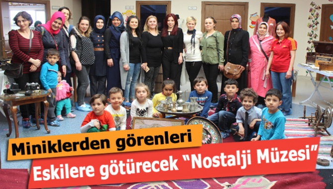 Kandıra Selma-Orhon Atameriç Anaokulu’nda velilerin katılımlarıyla oluşturulan Nostalji Müzesi, görenleri
