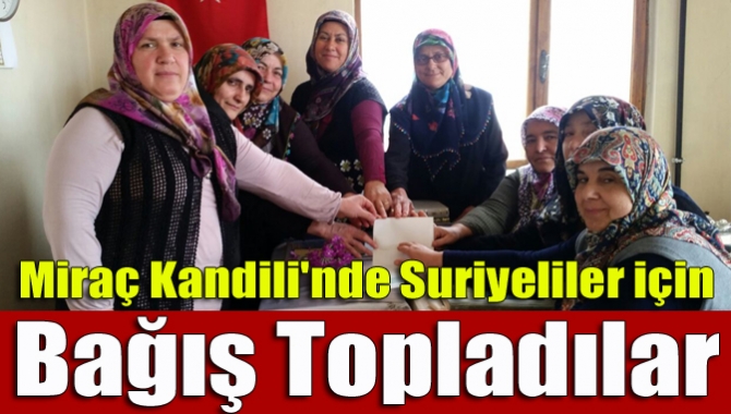 Kandıra Akçakoca Kuran Kursu kursiyerleri Miraç Kandili dolayısıyla Suriyeliler için
