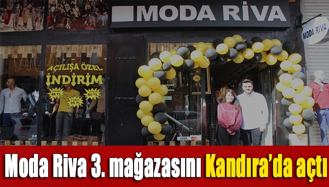 İstanbul’da iki mağazası bulunan Moda Riva’nın 3. şubesi Kandıra’da hizmete