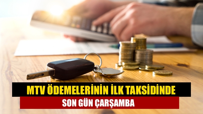 2024 yılı Motorlu Taşıtlar Vergisi (MTV) ödemeleri için son tarih