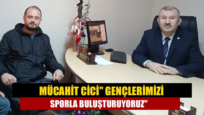 Kandıra Gençlerbirliği Başkan Vekili Mücahit Cici başarıdan önce tesisleşme ve