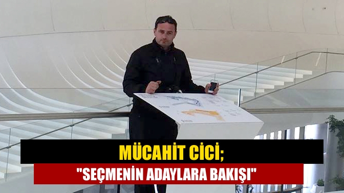 Mimar Mücahit Cici, "Seçmenin Adaylara Bakışı" adlı sosyal medya hesabına