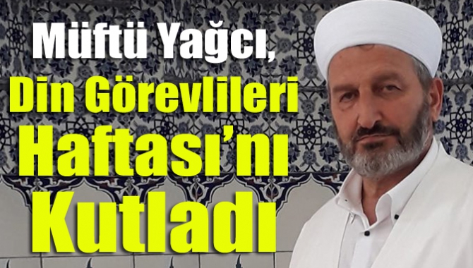 Kandıra Müftüsü Osman Zeki Yağcı, tüm din görevlilerinin Camiler ve