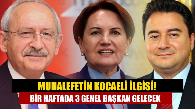 Kocaeli, bir hafta içinde muhalefet partilerinin liderlerine ev sahipliği yapacak.