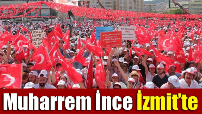 Cumhuriyet Halk Partisi’nin (CHP) Cumhurbaşkanı Adayı Muharrem İnce, İzmit Milli