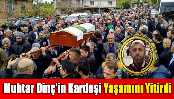 Kandıra Hacımazlı Mahalle Muhtarı Mustafa Dinç’in Kardeşi Mehmet Dinç (47),