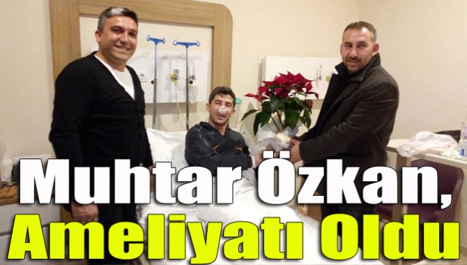 Özel bir hastanede burun ameliyatı geçiren Ferizli Mahallesi Muhtarı Yüksel