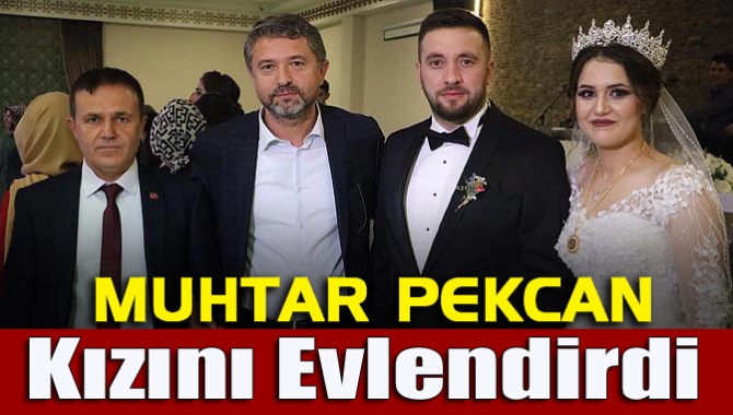 Hacılar Mahalle Muhtarı Yahya Pekcan’ın kızı Dilek Pekcan, Cüneyt Çakar