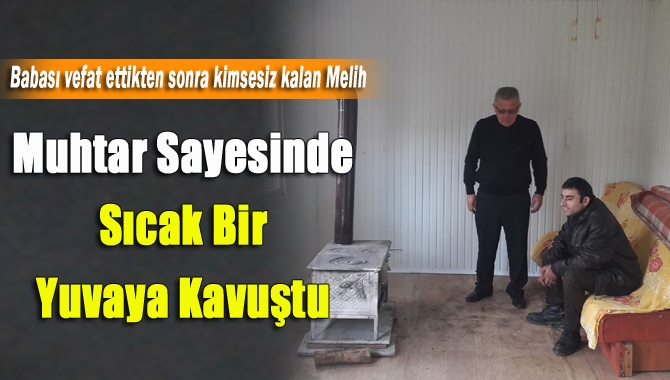 Babası vefat ettikten sonra kimsesiz kalan engelli Melih’e, Aydınlık Mahallesi