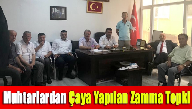 Kandıra Muhtarlar Derneği, ilçe merkezinde ve köylerde çaya yapılan zamma