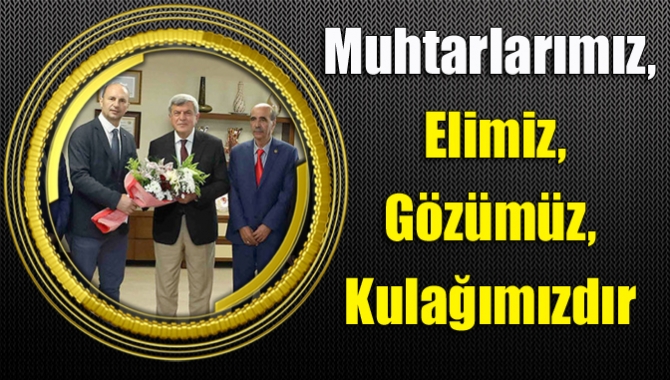 Başkan Karaosmanoğlu, 19 Ekim “Muhtarlar Günü”  nedeniyle Türkiye Muhtarlar