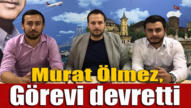 AK Parti Kandıra Gençlik Kolları Başkanı Murat Ölmez, görevini Faik