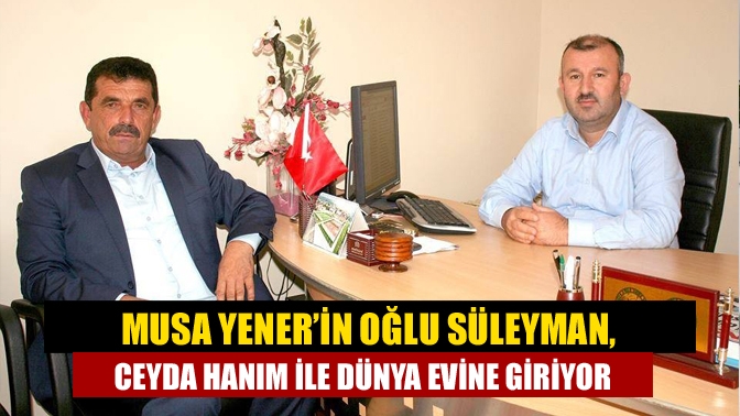 Beylerbeyi Köyü’nün eski muhtarı Musa Yener’in oğlu Süleyman Yener, 4