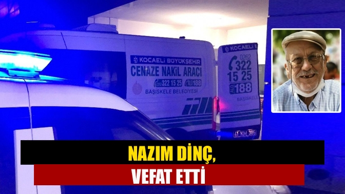 Kandıra Çerçili mahallesinden Kürt Nazım lakabı ile tanınan Nazım Dinç