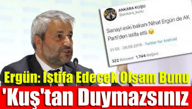 İstifa ettiğinin gerçek olup olmadığını sorduğumuz Nihat Ergün “İstifa edecek