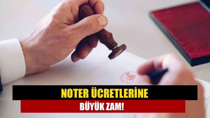 Resmi Gazete'de yayımlanan tarifeye göre, noterlik ücret tarifesinde yüzde 100