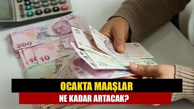 Ocak ayında memur ve emeklisinin alacağı artış 5 aylık enflasyona