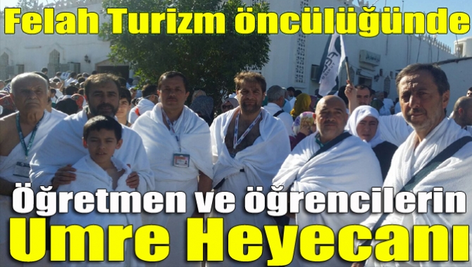 Felah Turizm öncülüğünde kutsal topraklara giden öğretmen ve öğrenciler, Umre