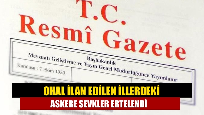 Milli Savunma Bakanlığı, olağanüstü hal ilan edilen illerin nüfusuna kayıtlı