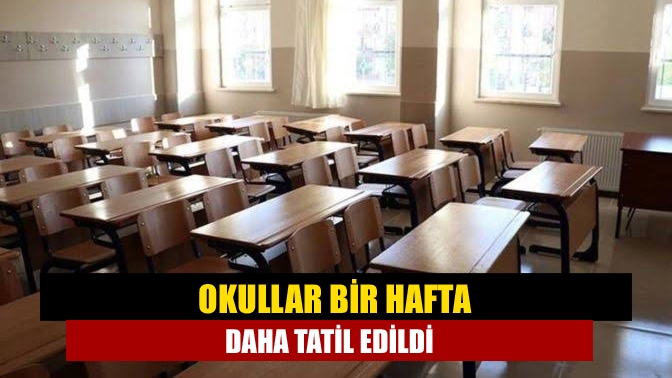 Milli Eğitim Bakanı Mahmut Özer, tüm Türkiye'de okulların bir hafta