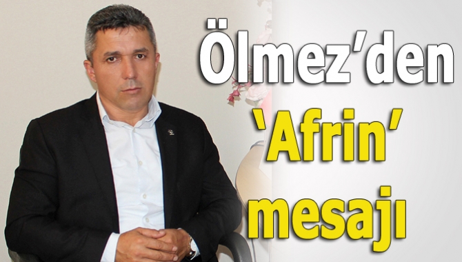AK Parti Kandıra İlçe Başkanı Erol Ölmez, Afrin’e yönelik yapılan