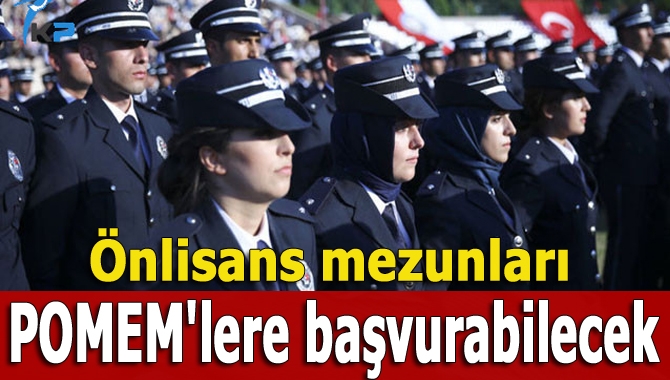 İlgili yönetmelikte yapılan değişiklikle Polis Meslek Eğitim Merkezlerine (POMEM) önlisans