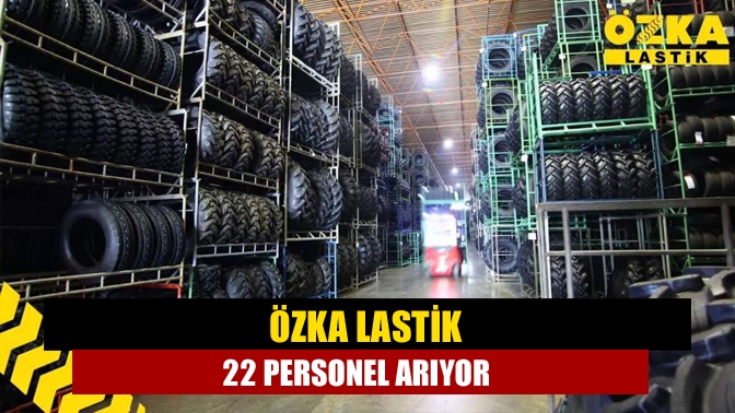 Başiskele’de faaliyet gösteren ÖZKA Lastik en az ilkokul mezunu şartıyla