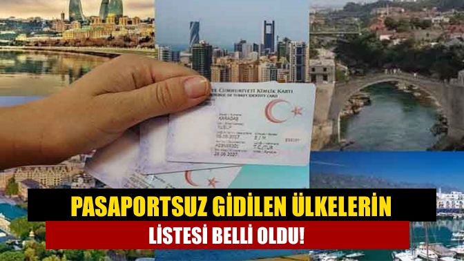 Vize gerektirmeyen ülkelere sadece pasaport ile giriş yapabiliyor. Üstelik bazı