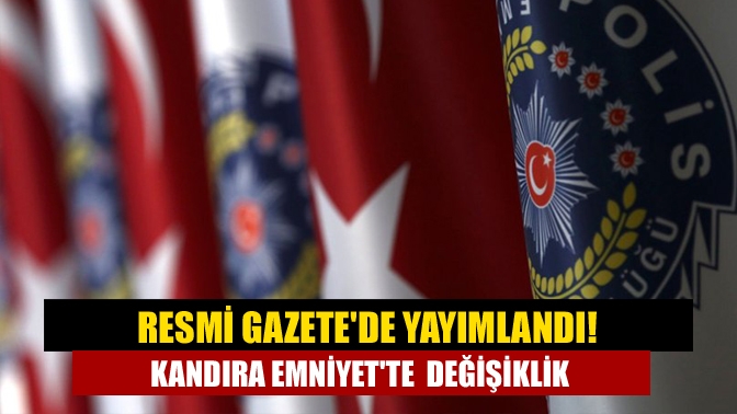 Emniyet Hizmetleri Sınıfı Mensupları Atama ve Yer Değiştirme Yönetmeliğinde Değişiklik