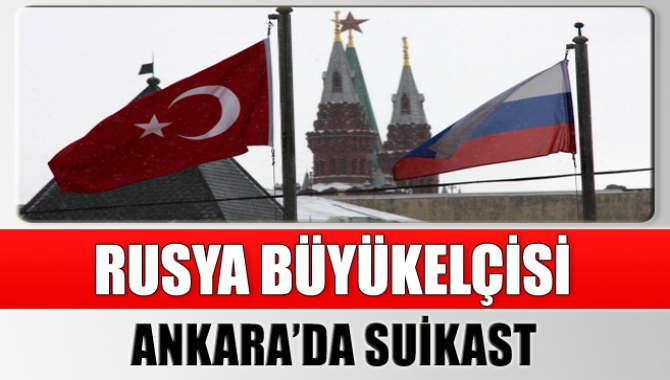 Rusya'nın Ankara Büyükelçisi'ne silahlı saldırı düzenlendiği bildirildi. Büyükelçinin durumu ağır.