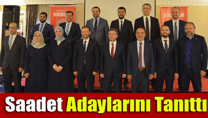 24 Haziran erken seçimlerin öncesinde adaylarını belirleyen Saadet Partisi Kocaeli