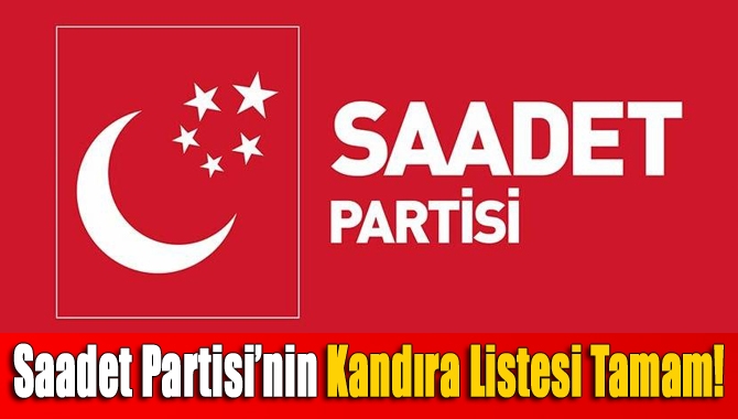 Saadet Partisi’nin Kandıra Belediye Meclis üyeliği aday listesi belli oldu.