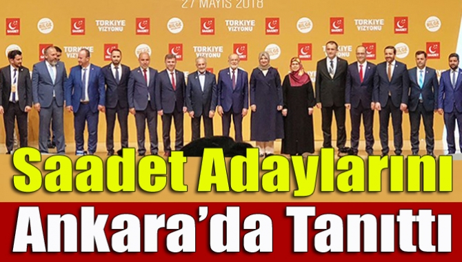 Saadet Partisi'nin aday tanıtım toplantısı bugün Ankara'da coşkulu bir şekilde
