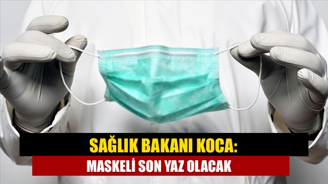 Sağlık Bakanı Fahrettin Koca Kovid-19 salgınında bundan sonra bireysel tedbirlerin