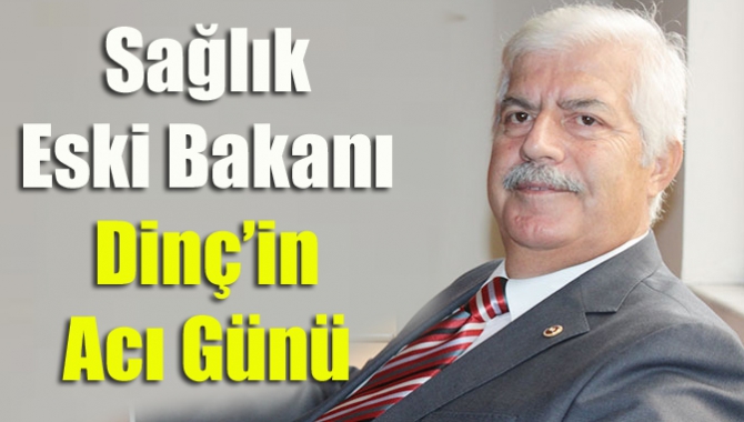 Sağlık Eski Bakanı Kazım Dinç’in annesi Dilber Dinç 95 yaşında