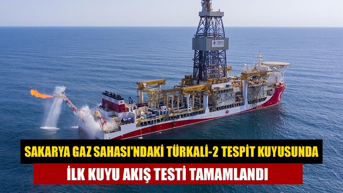 Türkiye Petrolleri Anonim Ortaklığı, Karadeniz'de Sakarya Gaz Sahası'nda açılan Türkali-2