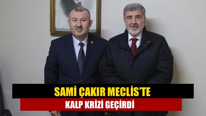 AK Parti Kocaeli Milletvekili Sami Çakır, Türkiye Büyük Millet Meclisi’ndeki