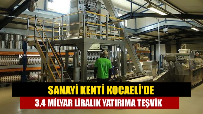 Kocaeli'de yılın ilk çeyreğinde sabit yatırım tutarı 3,4 milyar lira