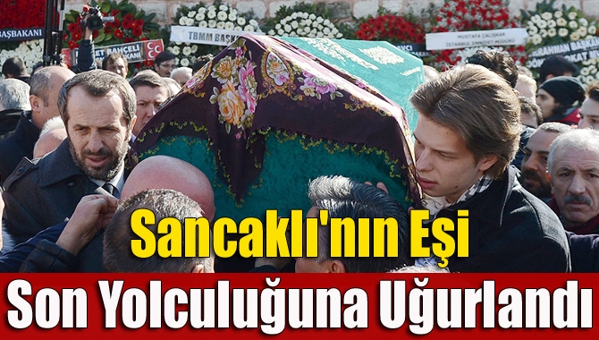 MHP Kocaeli Milletvekili Saffet Sancaklı’nın hayatını kaybeden eşi Hülya Sancaklı,