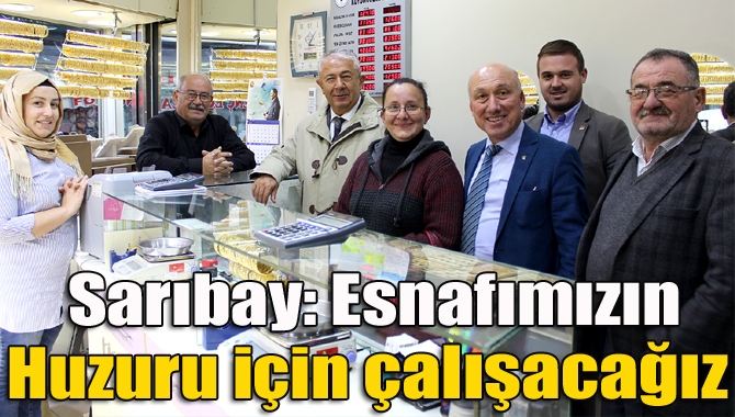 Kandıra’da esnaf turuna çıkan CHP İl Başkanı Cengiz Sarıbay, “İktidara