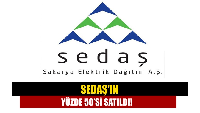 Uzun zamandır gündemde olan SEDAŞ’ın satışı ile ilgili önemli bir