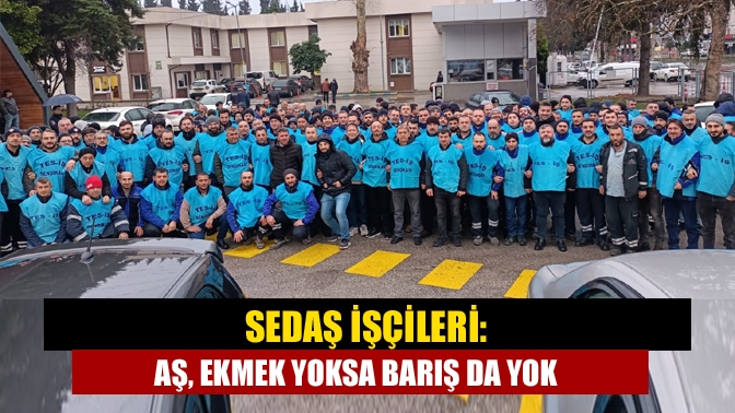 SEDAŞ işçileri, kurum yönetimince kendilerine sunulan enflasyon farkındaki zam teklifini