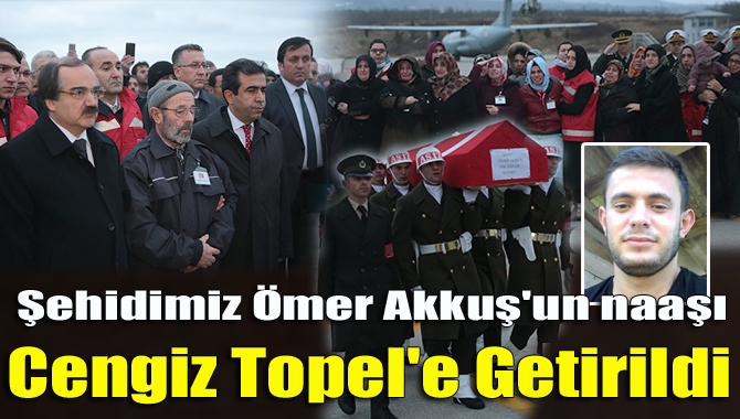 Fırat Kalkanı Harekatına şehit düşen Ömer Akkuş'un cenazesi, Cengiz Topel