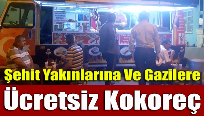 Kandıra pazar yerindeki kokoreççi, şehit yakınlarına ve gazilere ücretsiz kokoreç