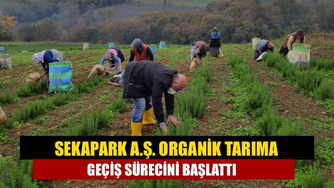 Kocaeli Büyükşehir Belediyesi'nin iştiraklerinden Sekapark A.Ş., TABİP projesinin ardından organik