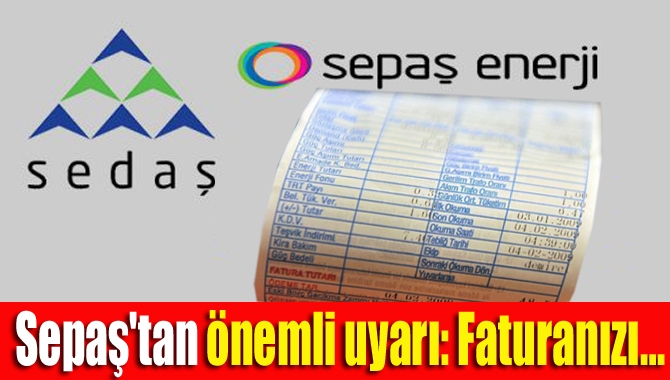 Sepaş Enerji, müşterilerini yetkili olmayan fatura ödeme merkezlerinden yaptıkları
ödemelerin güvence
