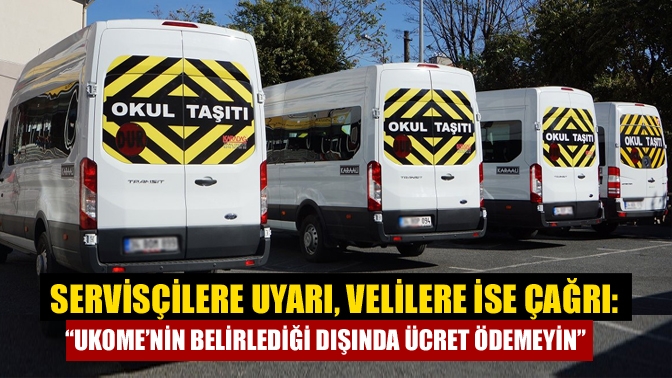 Okul servislerindeki fahiş fiyat uygulamalarına karşı UKOME kararı ile yayımlanan